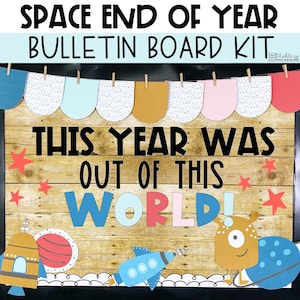 Space End of Year Bulletin Board Ideas, May Door Decor, This Year Was Out of This World, Outer Space Theme, School and Classroom Decorations