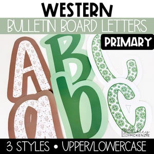 May include: Western-themed bulletin board letters in three styles. The letters are in uppercase and lowercase. The letters are in various colors, including brown, green, and white. The letters have a primary design.