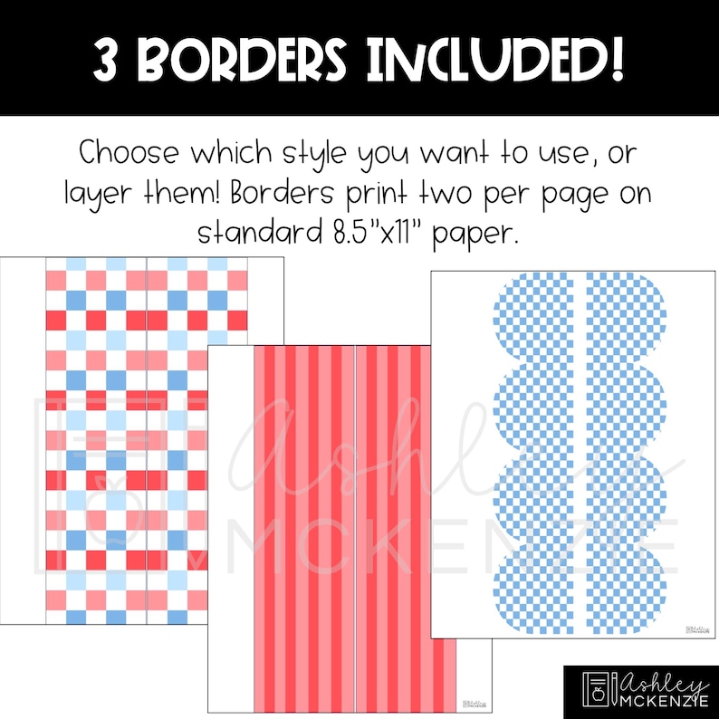 Op de afbeelding: Een afbeelding met de tekst "3 BORDERS INCLUDED!" toont drie randontwerpen: een rood, wit en blauw geblokt patroon, rood en roze verticale strepen en blauw en wit geblokte cirkels. De tekst zegt dat randen twee per pagina worden afgedrukt op papier van 21,6 cm x 27,9 cm.