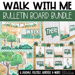 May include: A bulletin board bundle with the text "WALK WITH ME" in large black letters. The image includes posters, borders, and sayings with green and white accents. The bundle features illustrations of trees, mountains, and figures.