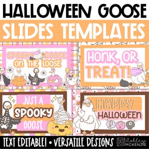 May include: A set of digital slide templates featuring Halloween-themed illustrations of geese in costumes, including pumpkins, skeletons, and mummies. The text includes HALLOWEEN GOOSE SLIDES TEMPLATES, SPOOKY GOOSE ON THE LOOSE, HONK, OR TREAT!, JUST A SPOOKY GOOSE, HAPPY HALLOWEEN, and TEXT EDITABLE! • VERSATILE DESIGNS.