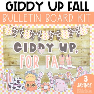 May include: A fall-themed bulletin board kit with the text "GIDDY UP FALL" and "CIDDY UP FOR FALL". The kit includes decorative bows, cowboy boots, and other fall-themed cutouts. The background is a wooden plank design.