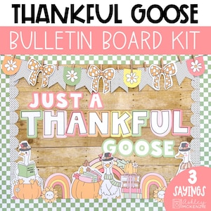 May include: A Thanksgiving-themed bulletin board kit with the text "THANKFUL GOOSE" and "JUST A THANKFUL GOOSE". The design includes a wooden background, decorative bows, geese, pumpkins, and rainbows. The kit includes 3 sayings.
