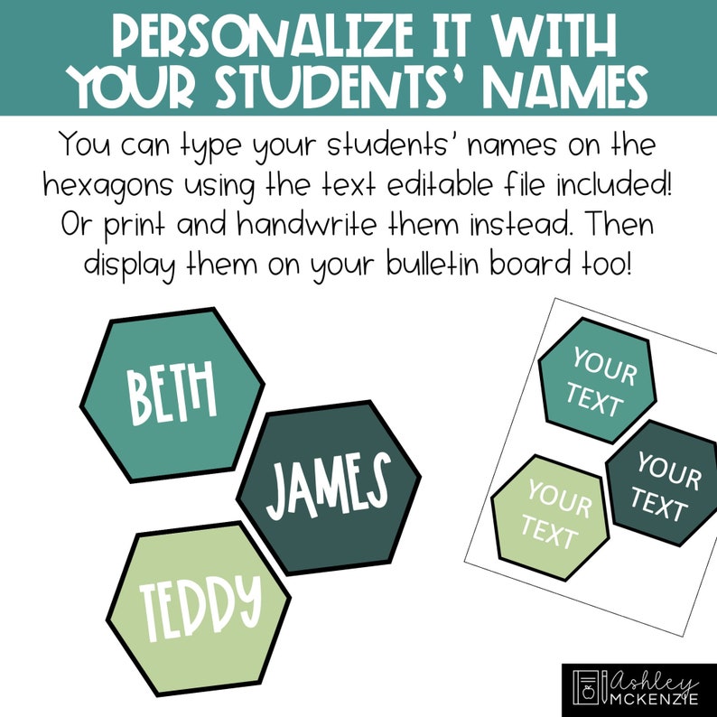 Puede incluir: Etiquetas de nombre hexagonales imprimibles en verde, verde azulado y verde claro con contornos negros. El texto "PERSONALIZA CON LOS NOMBRES DE TUS ALUMNOS" est&aacute; en la parte superior de la imagen. El texto "BETH", "JAMES" y "TEDDY" est&aacute; en las etiquetas de nombre hexagonales. El texto "YOUR TEXT" est&aacute; en otras tres etiquetas de nombre hexagonales.