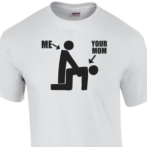 Me And Your Mom Funny Shirt