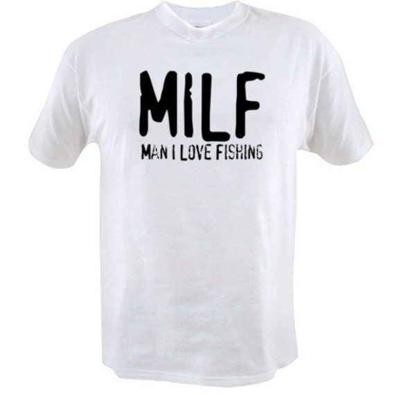 Milf - Man I Love Fishing Shirt