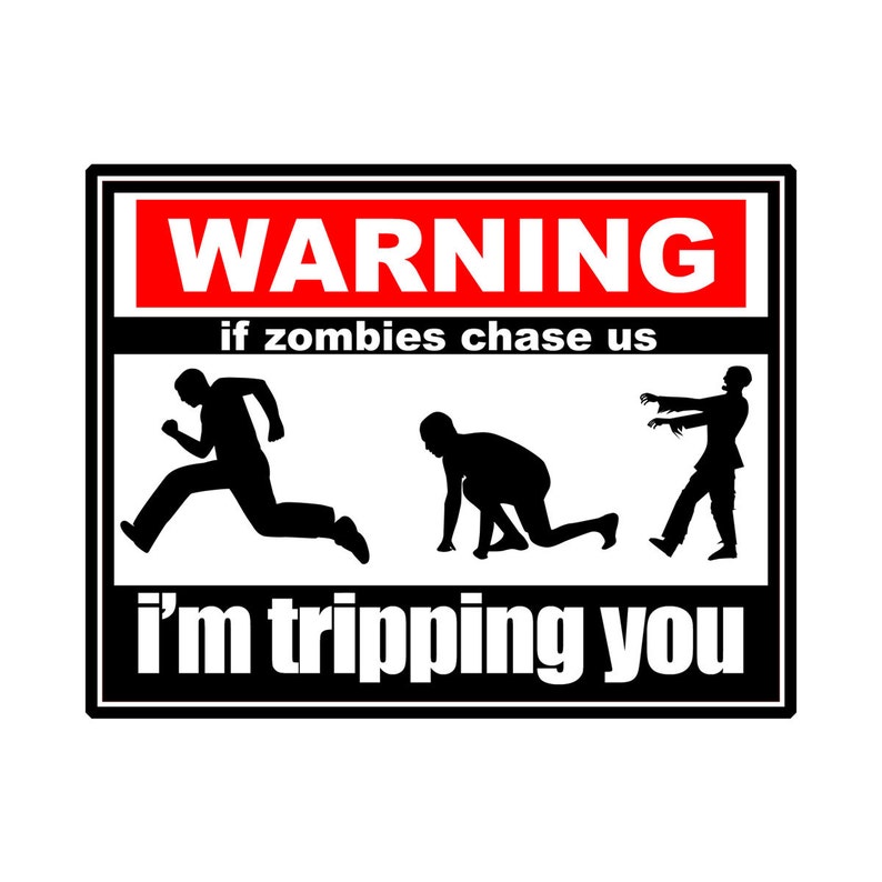 Warning: If Zombies Chase Us I’m Tripping You Zombie Tee - Etsy