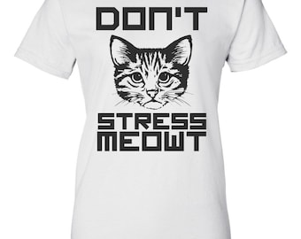 No se estrese Meowt - camiseta del gato