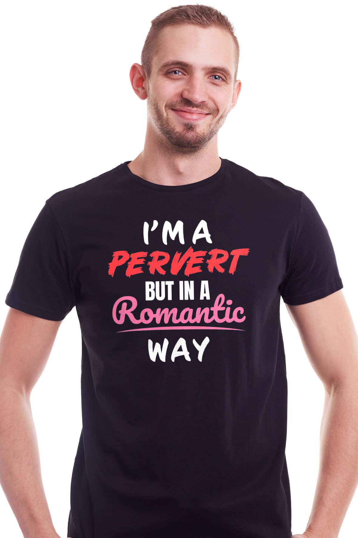 I'm a Pervert but in a Romantic Way - Funny T-shirt - Etsy