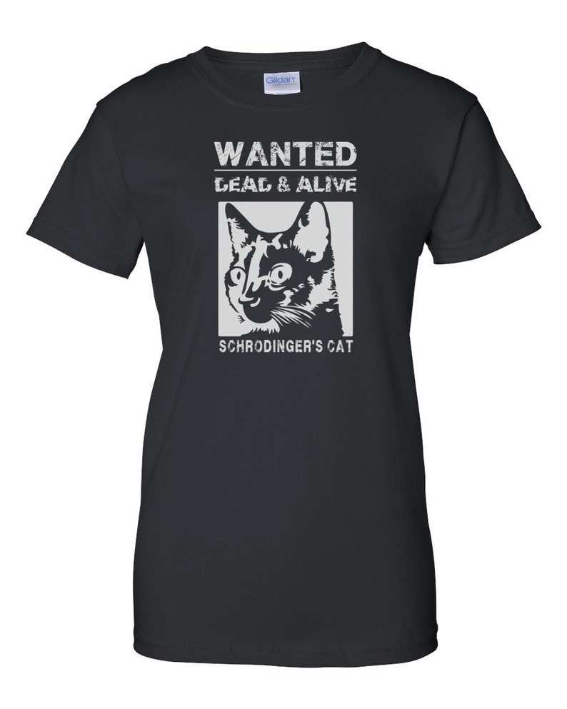 Schrodingers Cat Wanted Dead And Alive Funny Shirt image 2