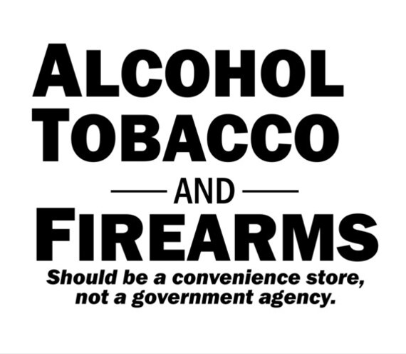 alcohol guns and tobacco Alcohol Tobacco and Firearms