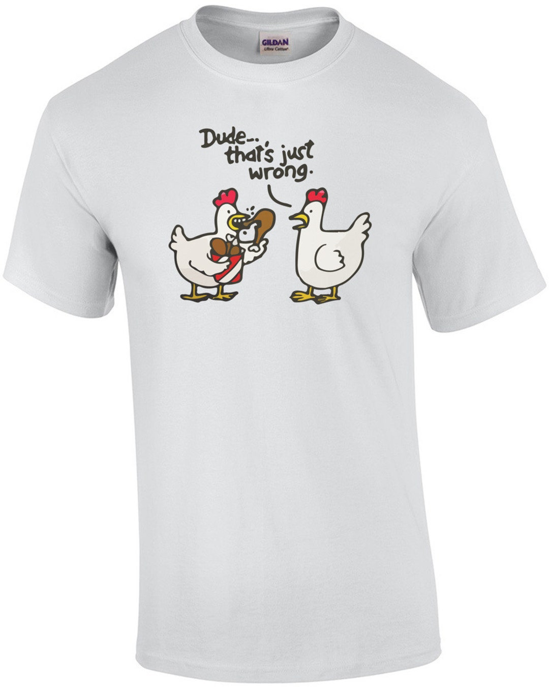 Dude, That's Just Wrong. Funny Chicken T-shirt - Etsy