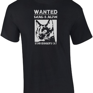 Schrodingers Cat Wanted Dead And Alive Funny Shirt image 1