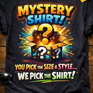 Mystery T-Shirt Surprise | Choose Size & Style | Fun Random Tee | Surprise Shirt | Secret Shirt | Viral Surprise Shirt