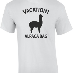 Vacation? Alpaca Bag - Funny Pun Shirt