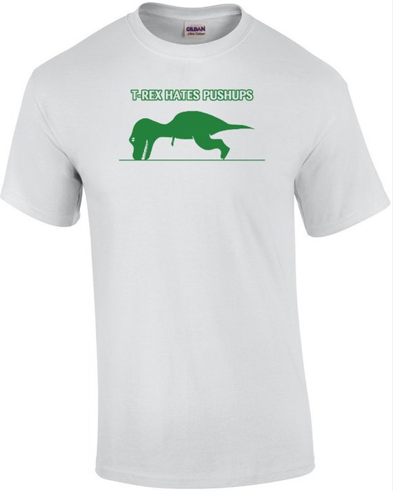 T-rex Hates Pushups Funny T-shirt 