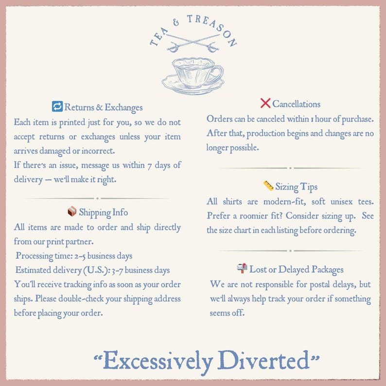 Puede incluir: Gr&aacute;fico color crema con el texto "TEA & TREASON" y una ilustraci&oacute;n de taza de t&eacute;. Contiene informaci&oacute;n sobre devoluciones, cancelaciones, tallas y paquetes perdidos. La frase "Excessively Diverted" est&aacute; en la parte inferior.