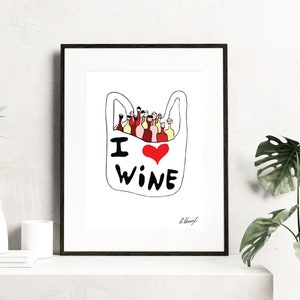 I love wine print - wine lover art - wine bottles illustration - wine lover gift