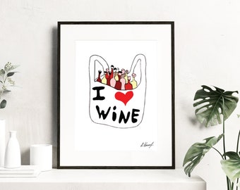 I love wine print - wine lover art - wine bottles illustration - wine lover gift