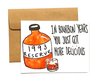 Funny 30th birthday bourbon card for him or her - born in 1993 card for bourbon lover - in bourbon years card for boyfriend girlfriend