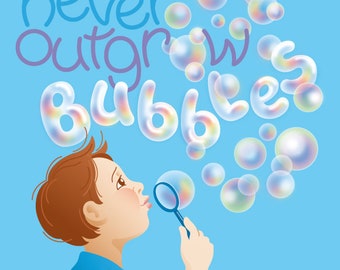 May You Never Outgrow Bubbles handlettered & illustrated poster