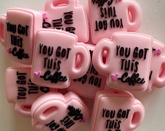 YOU GOT THIS Focal Bead, Focal Beads, Coffee Cup Silicone Beads, Silicone Beads, Pen Beads, Scribe Bead