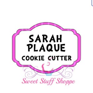 SARAH PLAQUE 3D Printed Cookie Cutter, Sweet Stuff Shoppe