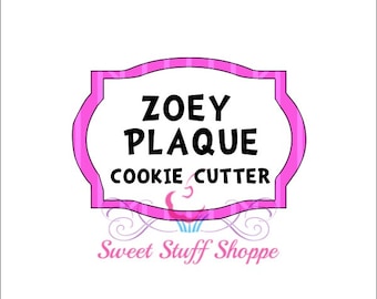 ZOEY PLAQUE 3D Printed Cookie Cutter, Sweet Stuff Shoppe