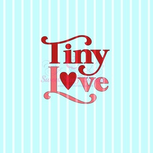 May include: Red and pink stylized text that reads "Tiny Love" with a red heart in the center of the word "Love".