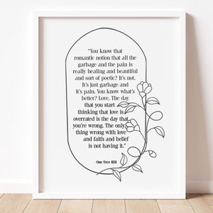 One Tree Hill Love Print / floral love quote frame / Haley James Scott Quote / OTH Fan Gift / 8x10 / digital print