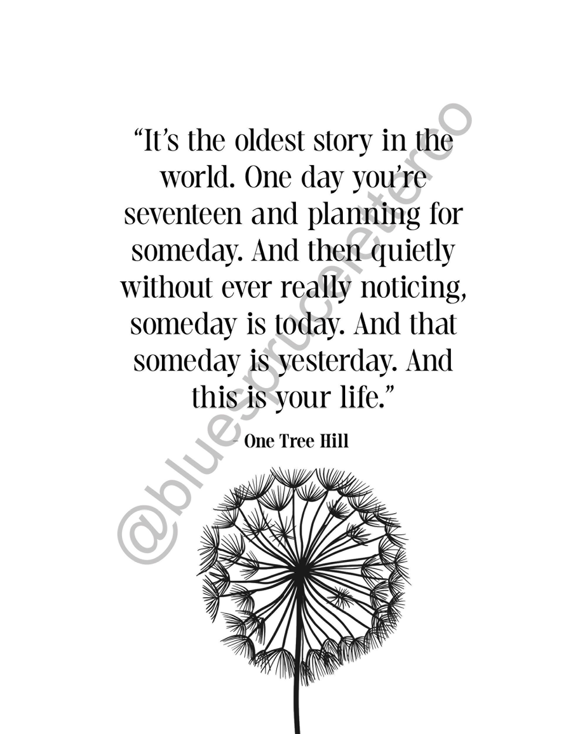 One Tree Hill Finale Quote Print / Someday / 8x10 / it's the Oldest