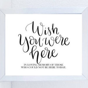Wish You Were Here Print / wedding sign / digital download / wedding printable