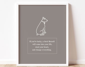 Jack Russell Terrier Dog Print / If You're Lucky, a Jack Russell Will Come Into Your Life, Steal... / Dog Lover Gift / Digital Download