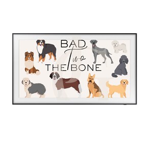 May include: A white background with a black frame around a print of nine different dog breeds. The text "BAD TWO THE BONE" is written in black cursive font.