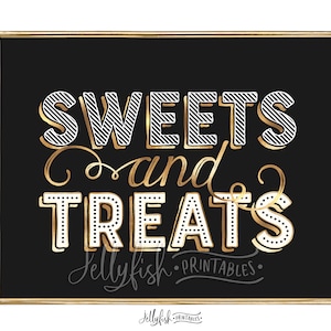 May include: Black and gold printable sign with the text "SWEETS and TREATS" in a decorative font. The text is outlined in white and has a striped pattern. The sign also includes the text "Jellyfish Printables".