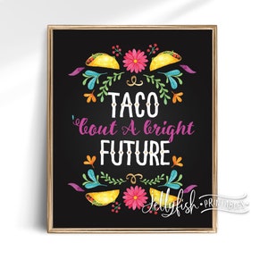 Taco bout a Bright Future Grad Party Sign | Taco Bar Sign | Fiesta Decorations | Party Decorations | Fiesta Decorations | Mexican | FI1