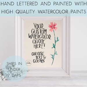 Custom, Personalized Hand Painted Watercolor Quote / Calligraphy / Hand Written / Frame-able art / wall decor