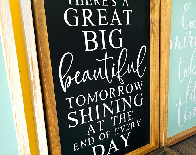 There's A Great Big Beautiful Tomorrow Sign FREE SHIPPING