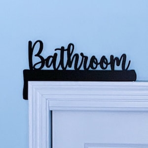 Sign for Bathroom, gift for homeowner, for above door, Door Topper, bathroom decor, for walls for mom, from son, new house gift idea