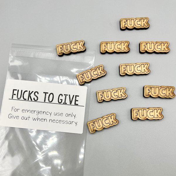 Bag of Fucks •Fucks to give • My last fuck •  When you run out of fucks to give• Give a fuck • Don't give a fuck • Big or small bag of fucks