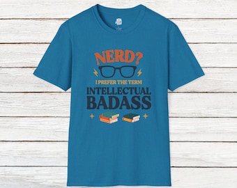 Intellectual Badass Shirt | Funny Nerdy T-Shirt | Geek Pride Tee for Smart, Sarcastic Legends