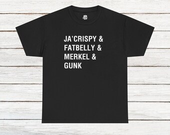 Impractical Jokers Inspired T-Shirt | Ja'Crispy, Merkel, Fatbelly & Gunk