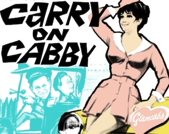 Carry On Cabby - pop art reworking of the original movie poster illustration from the 1963 British Comedy film with glam cab taxi drivers