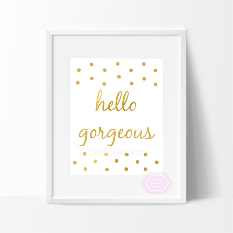 Gold Hello Gorgeous Wall Art Hello Gorgeous Print Printable - Etsy