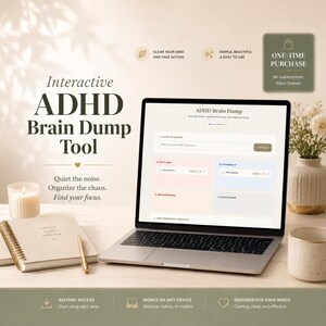 May include: A laptop displaying an interactive ADHD Brain Dump tool with sections for clearing the mind, scheduling tasks, and delegating. The screen shows text including ADHD Brain Dump, Do It Now, Schedule It, Delegate/Quick, and Delete/Later.