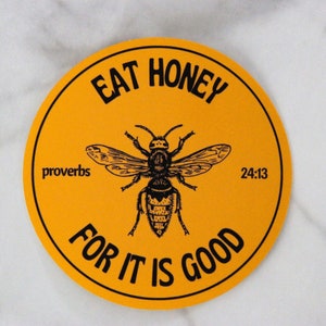 Eat Honey For it is Good Sticker, Proverb 24:13 Sticker, Christian Sticker, Bible Verse Sticker WATERPROOF VINYL STICKER