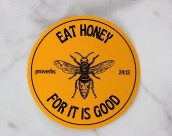 Eat Honey For it is Good Sticker, Proverb 24:13 Sticker, Christian Sticker, Bible Verse Sticker VINYL DIECUT