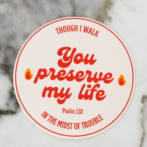 Though I Walk in the Midst of Trouble Sticker, Psalm 138 Sticker, Bible Verse Sticker, Christian Sticker, WATERPROOF VINYL STICKER