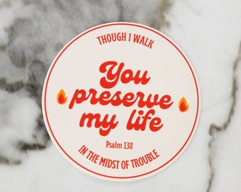 Though I Walk in the Midst of Trouble Sticker, Psalm 138 Sticker, Bible Verse Sticker, Christian Sticker, WATERPROOF VINYL STICKER