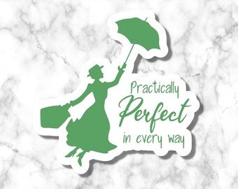 Mary Poppins Sticker, Practically Perfect in Every Way Sticker, Waterproof Dishwasher Safe Vinyl Di Cut Sticker